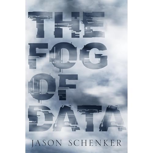 The Fog of Data