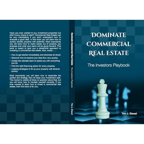 Dominate Commercial Real Estate by Tim J. Diesel