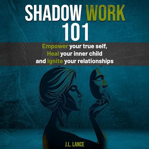 Shadow Work 101 by J.L. Lance