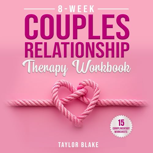 8-Week Couples Relationship Therapy Workbook by Taylor Blake
