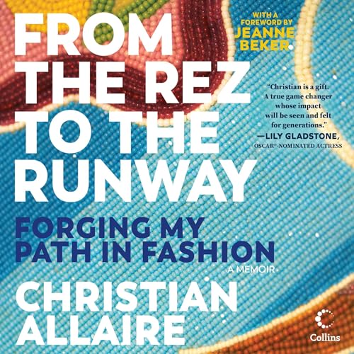 From the Rez to the Runway by Christian Allaire