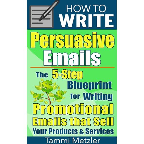 How to Write Persuasive Emails by Tammi Metzler