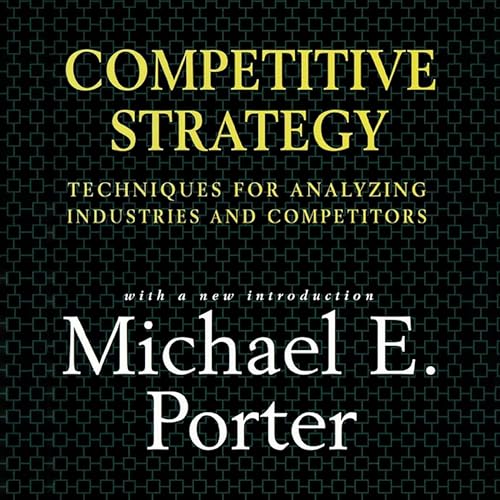 Competitive Strategy by Michael E. Porter