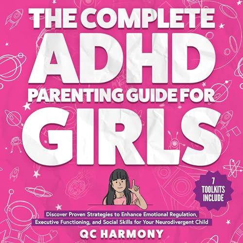 The Complete ADHD Parenting Guide for Girls
