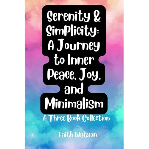Serenity & Simplicity: by Faith Watson