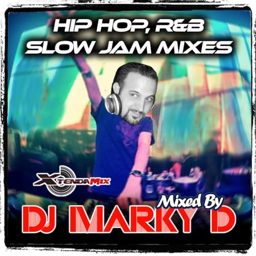 Marky D's Hip Hop, R&B & Slow Jam Mixes by Marky D
