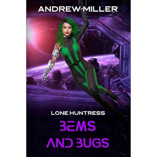 Lone Huntress, BEMS AND BUGS