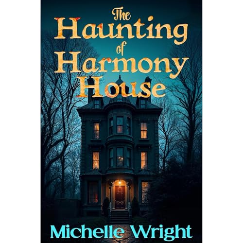 The Haunting of Harmony House