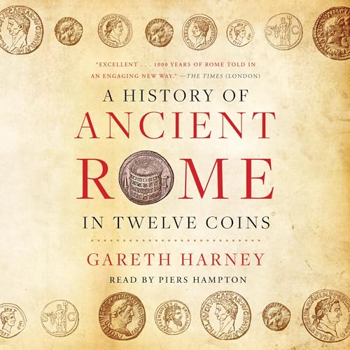 A History of Ancient Rome in Twelve Coins