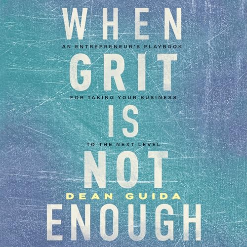 When Grit Is Not Enough by Dean Guida