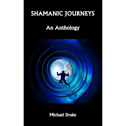 Shamanic Journeys: An Anthology