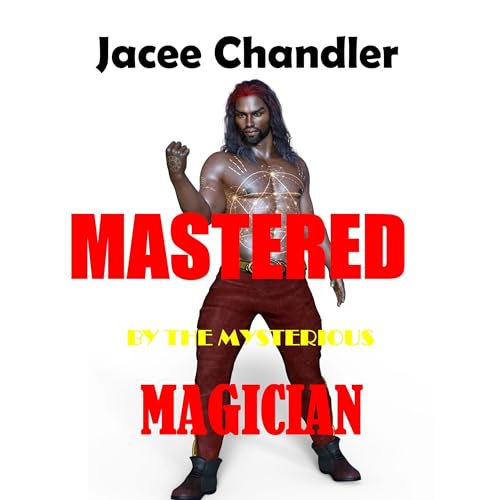 Mastered by the Mysterious Magician