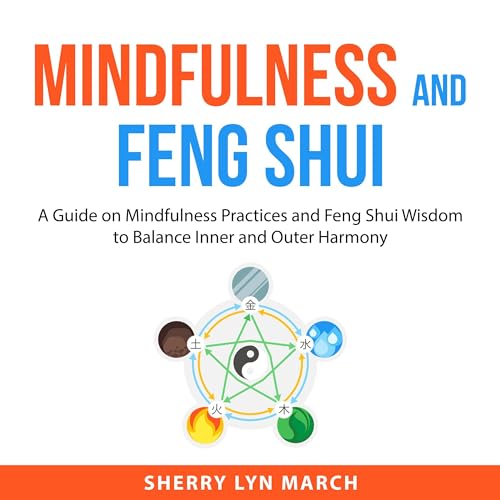 Mindfulness and Feng Shui by Sherry Lyn March
