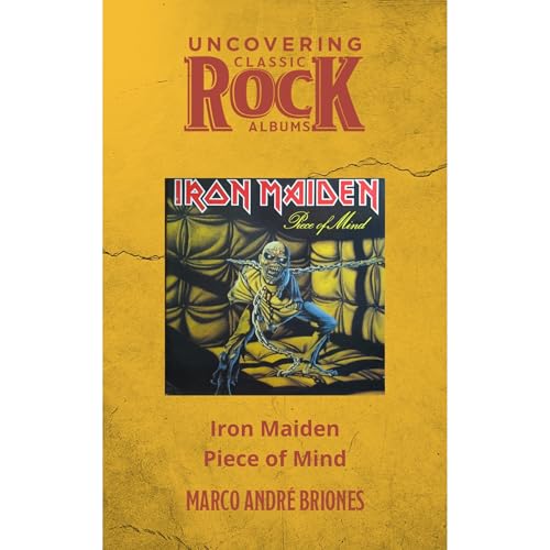Uncovering Classic Rock Albums - Iron Maiden - Piece of Mind