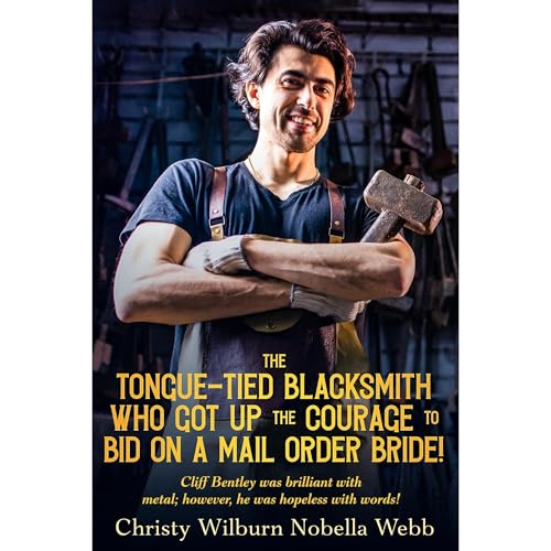 The Tongue-Tied Blacksmith Who Got Up the Courage to Bid on A Mail Order Bride!