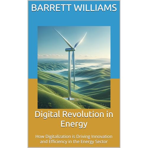 Digital Revolution in Energy by Barrett Williams