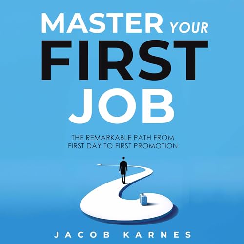 Master Your First Job by Jacob Karnes