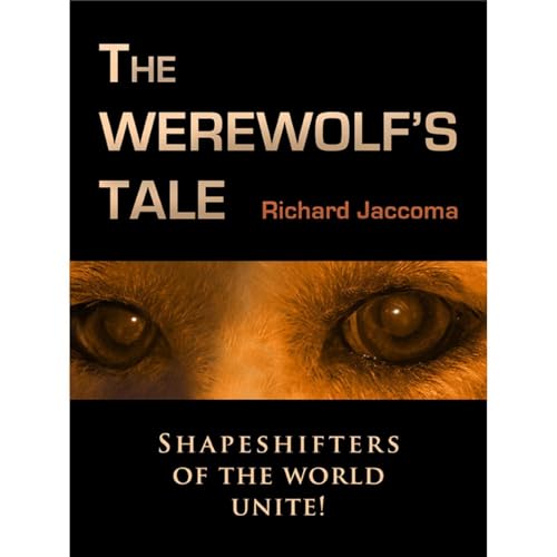 The Werewolf's Tale by Richard Jaccoma