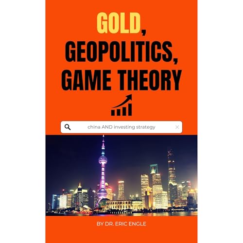 Gold, Geopolitics and Game Theory: