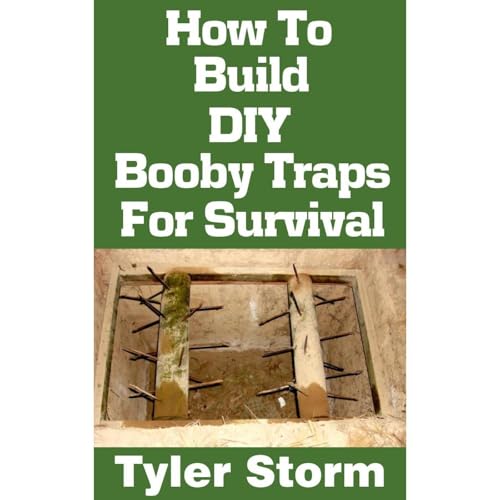 How To Build DIY Booby Traps For Survival