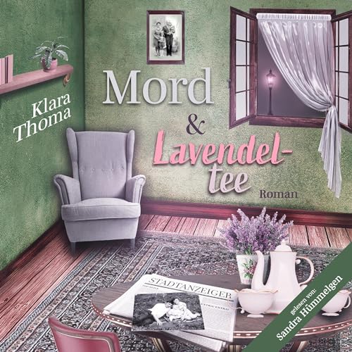 Mord und Lavendeltee [Murder and Lavender Tea] by Klara Thoma