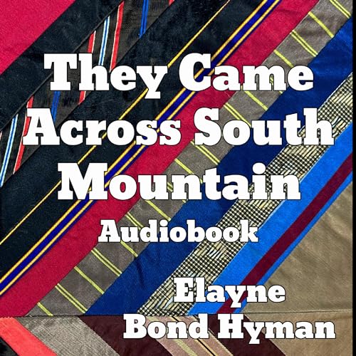 They Came Across South Mountain by Elayne Bond Hyman