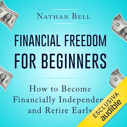 Financial Freedom for Beginners by Nathan Bell