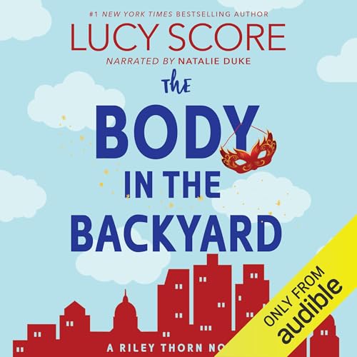The Body in the Backyard by Lucy Score