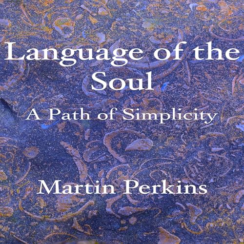 Language of the Soul by Martin Perkins