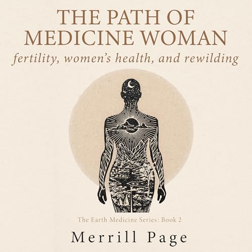 The Path of Medicine Woman by Merrill Page