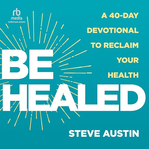 Be Healed by Steve Austin