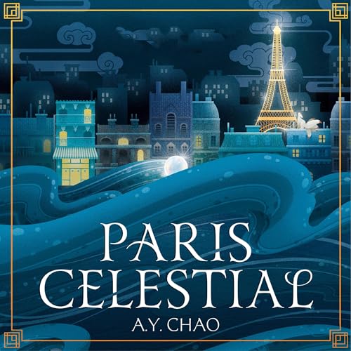 Paris Celestial by A. Y. Chao