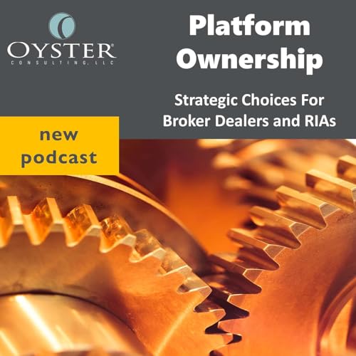 Pros and Cons of Platform Ownership for Investment Advisors and Broker Dealers by Unknown