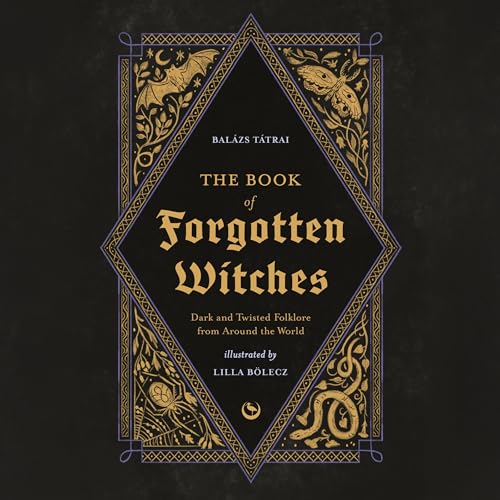 The Book of Forgotten Witches by Lilla Bölecz - illustrator