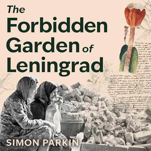 The Forbidden Garden of Leningrad