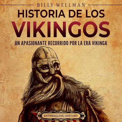 Historia de los vikingos [Viking's History] by Billy Wellman