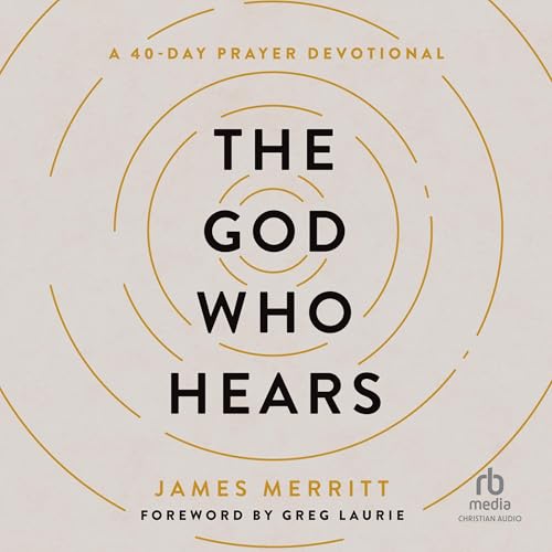 The God Who Hears by James Merritt
