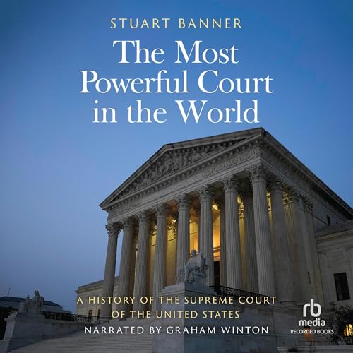 The Most Powerful Court in the World by Stuart Banner