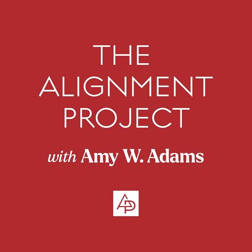 The Alignment Project with Amy Adams by Amy W. Adams