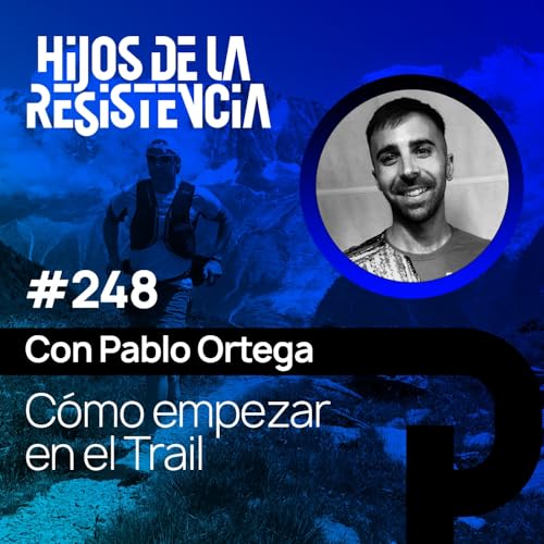 #248 Cómo empezar en el Trail, con Pablo Ortega by Unknown