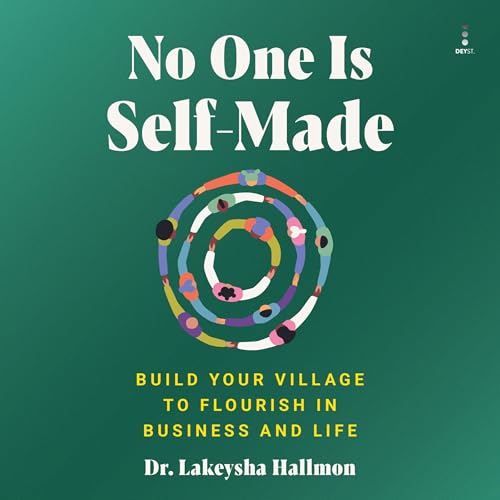 No One Is Self-Made by Lakeysha Hallmon
