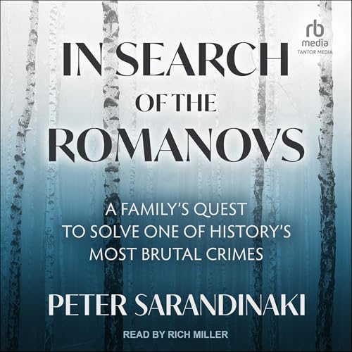 In Search of the Romanovs by Peter Sarandinaki