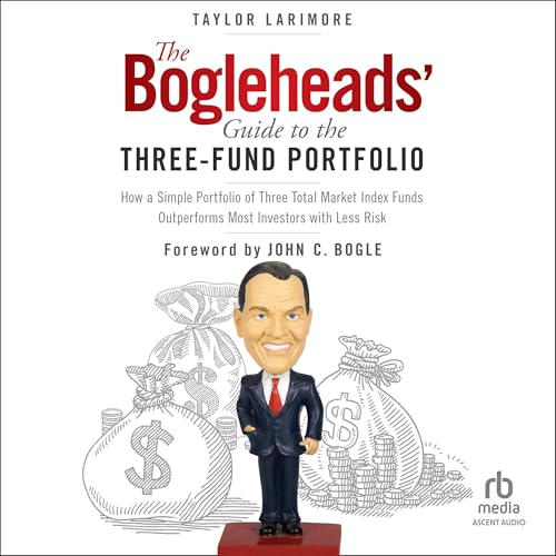 The Bogleheads' Guide to the Three-Fund Portfolio
