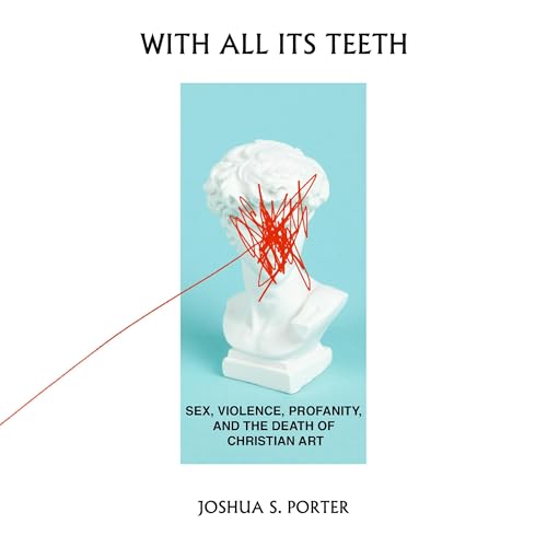 With All Its Teeth by Joshua Porter