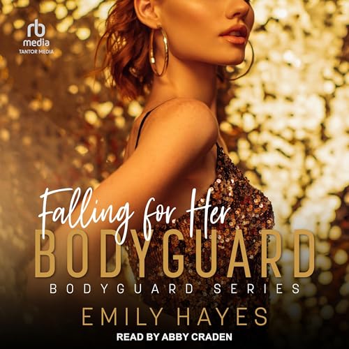 Falling For Her Bodyguard by Emily Hayes