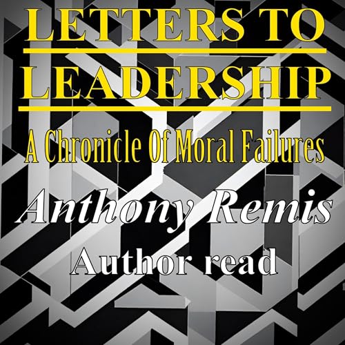 Letters to Leadership by Anthony Remis