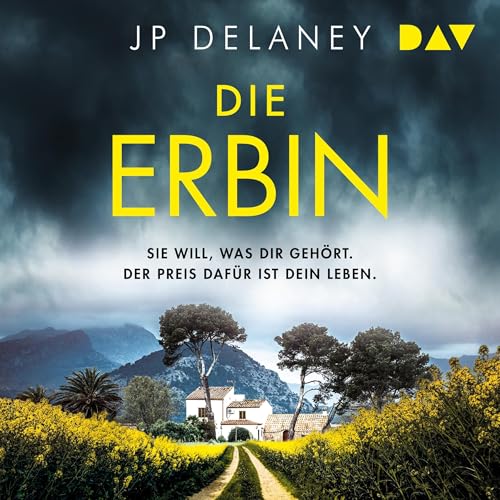 Die Erbin. Sie will, was Dir gehört. Der Preis dafür ist dein Leben