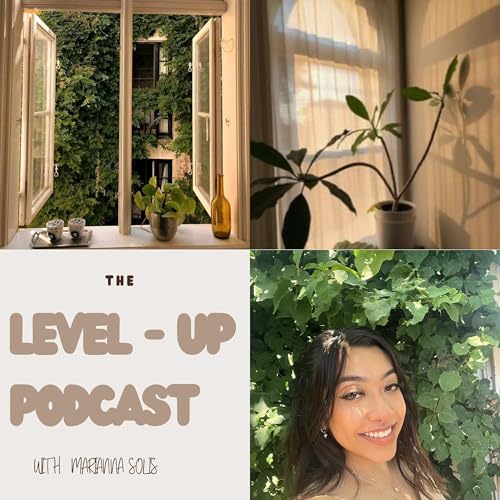 Level Up: A Self-Improvment Podcast by Marianna Solis