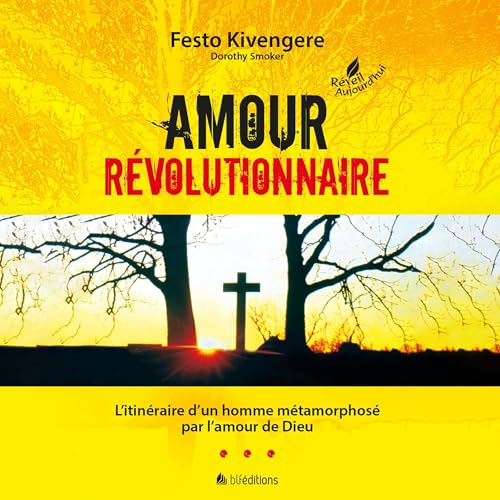Amour révolutionnaire [Revolutionary Love] by Festo Kivengere