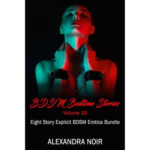 BDSM Bedtime Stories Volume 10 - Eight Story Explicit BDSM Erotica Bundle